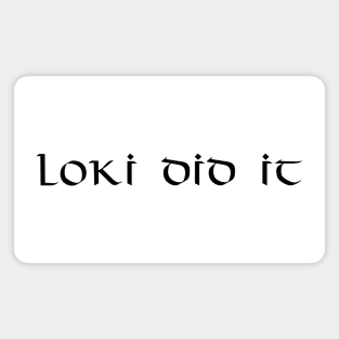 Funny Medieval Scandinavian Mythology Viking God Loki Did It Magnet